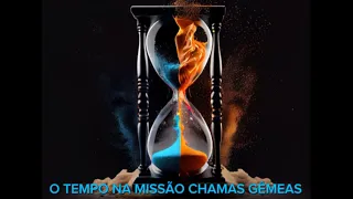 PARTE FINAL || A CRONOLOGIA BÍBLICA NA MISSÃO CHAMAS GÊMEAS