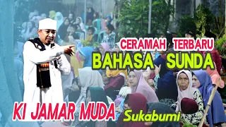 Terbaru Ceramah Sunda Ki Jamar Muda Sukabumi