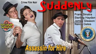 Suddenly (1954) — Crime Film Noir  / Frank Sinatra, Sterling Hayden, James Gleason