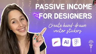 Passive Income for Designers: Creating Hand-Drawn Vector Stickers [Figma, Illustrator, Procreate]