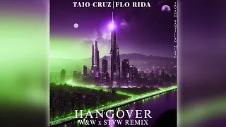 Taio Cruz x Flo Rida - Hangover (W&W x STVW Remix) [IS Edit]
