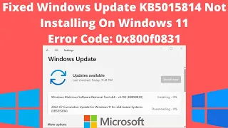 How To Fix Windows Update KB5015814 Not Installing On Windows 11 || Error Code: 0x800f0831