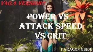 Power vs Attack Speed vs Crit v40.4 Edition!! | Paragon Guide