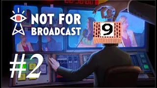 COMPLETELY BROKE | Let's play: Not For Broadcast - #2