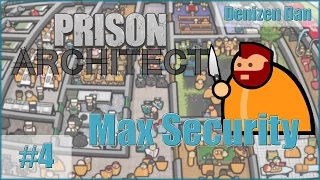 [Death!] Prison Architect - Maximum Security - Part 4