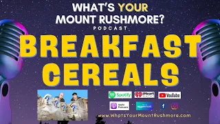 Mount Rushmore of Breakfast Cereals 🥄