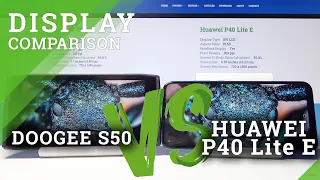Display Comparison of DOOGEE S50 vs HUAWEI P40 Lite E | Screen Quality TEST