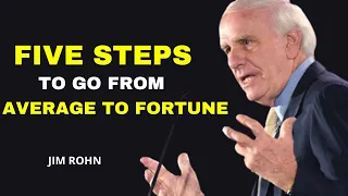 Jim Rohn - Five Steps To Go From Average To Fortune | Best Motivational Speech