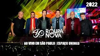 Roupa Nova Show - Espaço das Americas - SP  10/06/2022 (Ao Vivo) | TURNÊ 2022 (ESPAÇO UNIMED)