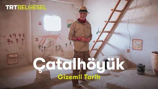 Gizemli Tarih: Çatalhöyük | TRT Belgesel