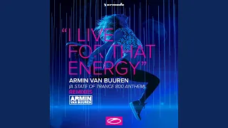 I Live For That Energy (ASOT 800 Anthem) (Exis Extended Remix)