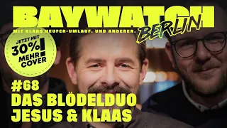 Das Blödelduo Jesus & Klaas | Folge 68 | Baywatch Berlin - Der Podcast