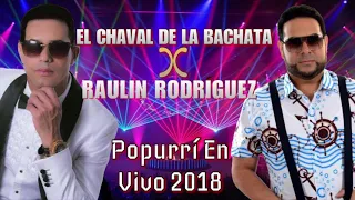 El Chaval de la Bachata ❌ Raulin Rodriguez - Popurrí En Vivo