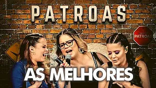 🔴AS PATROAS - SÓ AS MELHORES MÚSICAS REPERTÓRIO SERTANEJO