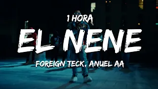 [1 HORA Foreign Teck, Anuel AA - EL NENE (Letra/Lyrics)