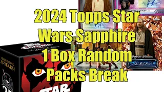 05/19/24 - Facebook - 7:30 PM CDT - 2024 Topps Star Wars Chrome Sapphire Random Packs Break