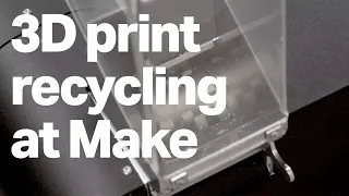 3D Print Recycling at Make