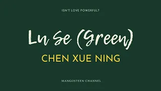 Lu Se - Chen Xue Ning