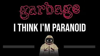 Garbage • I Think I'm Paranoid (CC) (Upgraded Video) 🎤 [Karaoke] [Instrumental Lyrics]