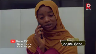 ZO MU ZAUNA ZO MU SABA SEASON 1 EPISODE 4 | Kadan daga ciki | Rariya TV