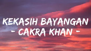 Cakra Khan - Kekasih Bayangan (Video Lirik)