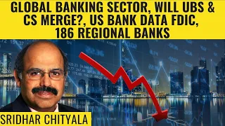 Markets EP 2 I Global Banking Sector I Will UBS & CS merge? I US Bank data FDIC I 186 regional banks