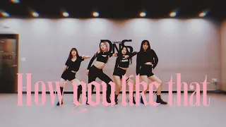 [DNS댄스학원] How You Like That - BLACKPINK / Cover dance / practice video