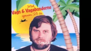 Vagn & Vagabonderne - Snuske