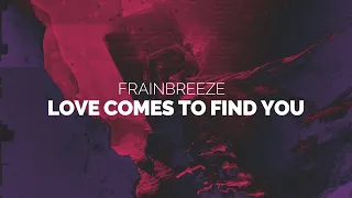 Frainbreeze - Love Comes To Find You (Dub Mix)