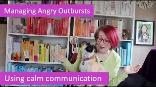 Managing angry outbursts using calm communication - ideas for parents & teachers
