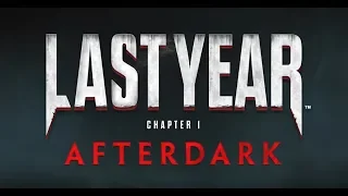 Last Year: Chapter 1 Afterdark: Неужели он вернулся?