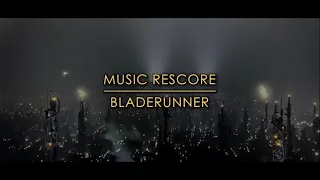 BLADERUNNER OPENING SCENE (Re-score)