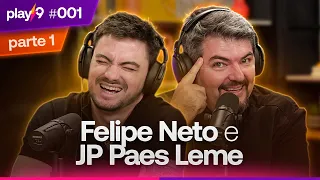Felipe Neto & JP Paes Leme - Pod da Play || EP.001 - parte 1