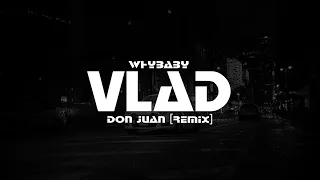 WHYBABY? - DON JUAN (VLΛD Remix)