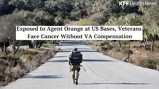 Exposed to Agent Orange at US Bases, Veterans Face Cancer Without VA Compensation