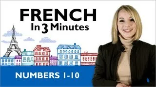 Learn French - French in 3 Minutes - Numbers 1 - 10