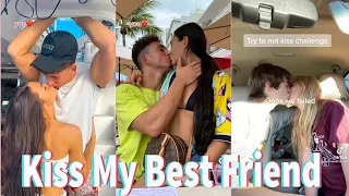 Today I  Kiss My Best Friend  💌 Tiktok Compilation 💘   Sweetest Couple 2022