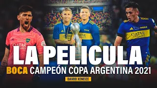 BOCA CAMPEÓN COPA ARGENTINA 2020/21 - LA PELÍCULA