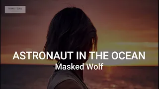 Masked Wolf Astronaut In The Ocean ( Lirik & Terjemahan Indonesia)