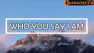 WHO YOU SAY I AM - Hillsong Worship | KARAOKE