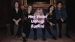 Hey Violet || Unholy || (Lyrics)