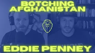 227 – BOTCHING AFGHANISTAN | Eddie Penney