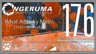 "What A Sticky Mess! [Intermediate]" | Perpetual Testing #176 | Portal 2 Community Maps & Mods