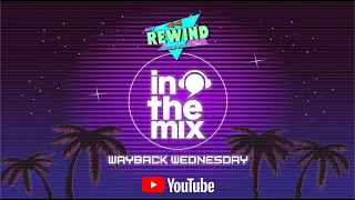 Wayback Wednesdays: In the Mix ft. MC Fab P and DJ Ezio (Episode 12)