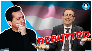 REBUTTING John Oliver on “Trans Rights”