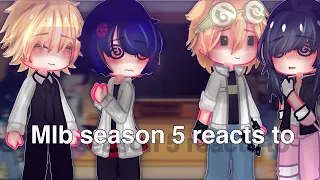 |~ Season 5 Mlb reacts to Ladynoir , Feligami (little adrienette) // Gacha club // Reaction vid ~|