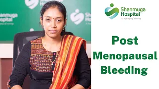 Postmenopausal Bleeding | Explained by Dr Niveditha | Tamil | Shanmuga Hospital