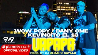 WOW POPY ❌ DANY OME ❌ KEVINCITO EL 13 - UAPAPA (Prod. by Dj Cham ❌ Gatillo) [Video by Yoa] #Repaton