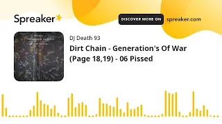 Dirt Chain - Generation's Of War (Page 18,19) - 06 Pissed (made with Spreaker)