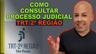 COMO CONSULTAR PROCESSO DO TRT 2ª REGIÃO - SÃO PAULO